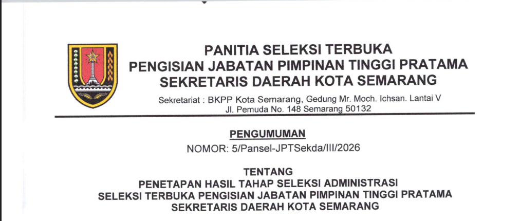 Pengumuman Penetapan Hasil Seleksi Administrasi Seleksi Terbuka Pengisian Jabatan Pimpinan Tinggi Pratama Sekretaris Daerah di Lingkungan Pemerintah Kota Semarang Tahun 2026