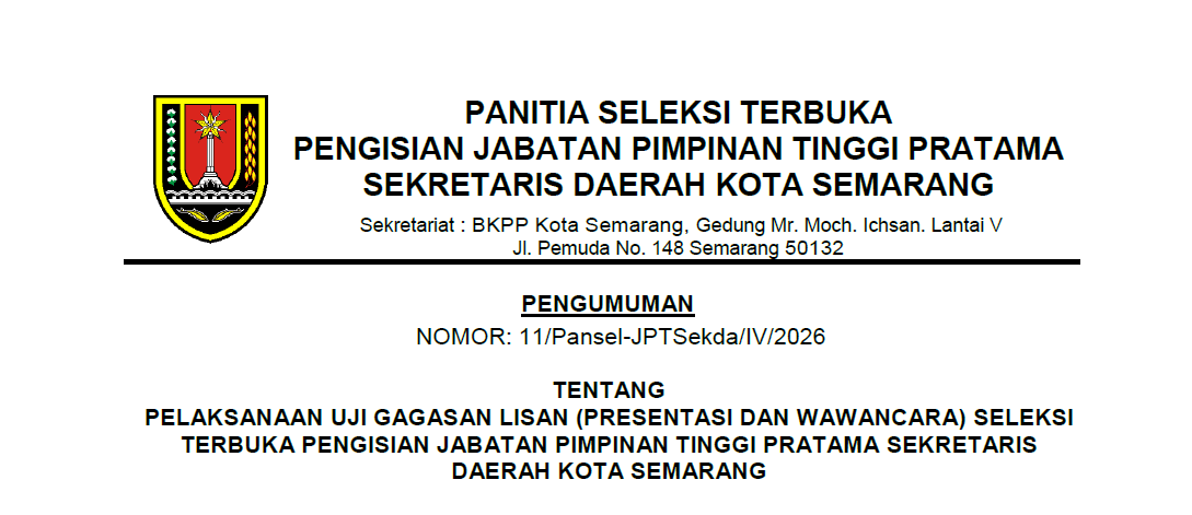 Pengumuman Pelaksanaan Uji Gagasan Lisan (Presentasi dan Wawancara) Seleksi Terbuka Pengisian Jabatan Pimpinan Tinggi Pratama Sekretaris Daerah Kota Semarang